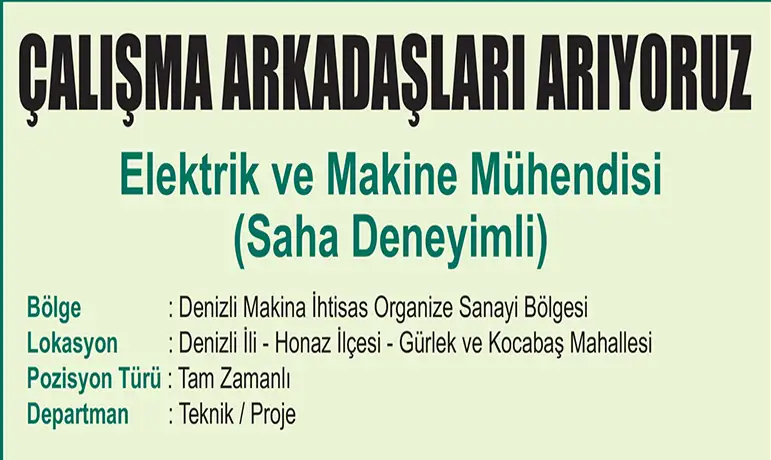 İŞ İLANI: ELEKTRİK VE MAKİNE MÜHENDİSİ (SAHA DENEYİMLİ)